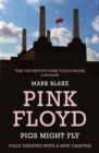 Pigs Might Fly : The Inside Story of Pink Floyd - eBook