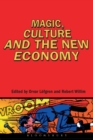 Magic, Culture and the New Economy - Book