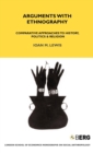 Arguments with Ethnography : Comparative Approaches to History, Politics and Religion Volume 70 - Book