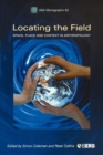 Locating the Field : Space, Place and Context in Anthropology - Book