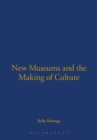 New Museums and the Making of Culture - Book