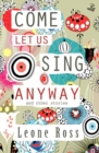 Come Let Us Sing Anyway - Book