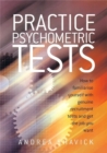 Practice Psychometric Tests : How to Familiarise Yourself with Genuine Recruitment Tests and Get the Job you Want - Book