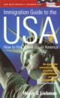 The Immigration Guide To The USA 4th Edition : How to Find a New Life in America - Book