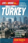 Live and Work in Turkey : Comprehensive Up-to-date, Practical Information About Everyday Life - Book