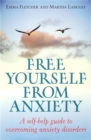 Free Yourself From Anxiety : A self-help guide to overcoming anxiety disorder - Book