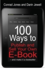 100 Ways To Publish and Sell Your Own Ebook - Book