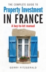 Complete Guide to Property Investment in France : A Buy-to-let Manual - eBook