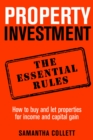 Property Investment: the essential rules : How to use property to achieve financial freedom and security - eBook