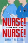 Nurse! Nurse! : A Student Nurse's Story - Book