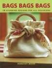 Bags Bags Bags : 18 Stunning Designs for All Occasions - Book