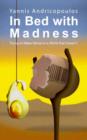 In Bed with Madness : Trying to make sense in a world that doesn't - Book
