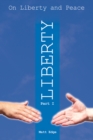 On Liberty and Peace - Part 1 : Liberty - eBook