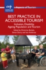Best Practice in Accessible Tourism : Inclusion, Disability, Ageing Population and Tourism - Book