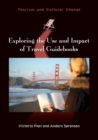 Exploring the Use and Impact of Travel Guidebooks - Book