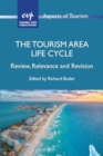 The Tourism Area Life Cycle : Review, Relevance and Revision - Book