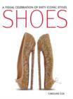 Shoes : A Visual Celebration of Sixty Iconic Styles - Book