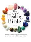 The Crystal Healing Bible - Book