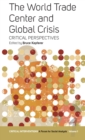 The World Trade Center and Global Crisis : Some Critical Perspectives - Book
