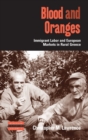 Blood and Oranges : Immigrant Labor and European Markets in Rural Greece - Book