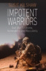 Impotent Warriors : Perspectives on Gulf War Syndrome, Vulnerability and Masculinity - eBook