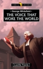 George Whitefield : Voice That Woke the World - Book