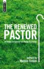 The Renewed Pastor : writings in honour of Philip Hacking - Book