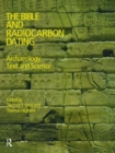 The Bible and Radiocarbon Dating : Archaeology, Text and Science - Book