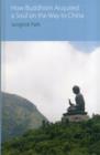 How Buddhism Acquired a Soul on the Way to China - Book