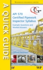 A Quick Guide to API 570 Certified Pipework Inspector Syllabus : Example Questions and Worked Answers - eBook