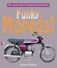 Funky Mopeds! : The 1970s Sports Moped Phenomenon - eBook