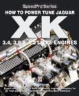 How To Power Tune Jaguar XK 3.4, 3.8 & 4.2 Litre Engines - eBook