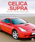 Toyota Celica and Supra : The book of Toyota's sports coupes - eBook