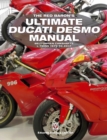 The Red Baron's Ultimate Ducati Desmo Manual : Belt-Driven Camshafts L-Twins 1979 to 2017 - Book