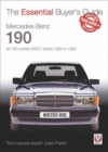 Mercedes-Benz 190: all 190 models (W201 series) 1982 to 1993 : The Essential Buyer's Guide - Book