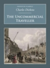 The Uncommercial Traveller : Nonsuch Classics - Book