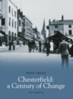 Chesterfield, A Century of Change - Book