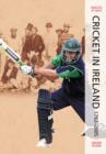 Green Days : Cricket In Ireland 1792-2005 - Book