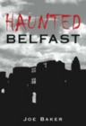 Haunted Belfast - Book
