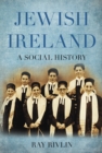Jewish Ireland : A Social History - Book
