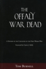 The Offaly War Dead : A History of the Casualties of the First World War - Book