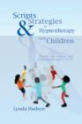 Scripts & Strategies in Hypnotherapy with Children - Book