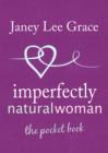Imperfectly Natural Woman : The Pocket Book - Book