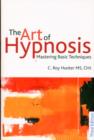 The Art of Hypnosis : Mastering basic techniques - Book