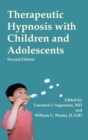 Therapeutic Hypnosis with Children and Adolescents : Second edition - Book
