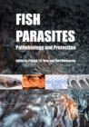 Fish Parasites : Pathobiology and Protection - Book