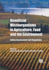 Beneficial Microorganisms in Agriculture, Food and the Environment : Safety Assessment and Regulation - Book