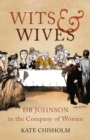 Wits and Wives : Dr Johnson in the Company of Women - Book
