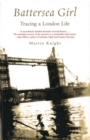 Battersea Girl : Tracing a London Life - Book