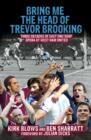 Bring Me the Head of Trevor Brooking : Three Decades of East End Soap Opera at West Ham United - eBook